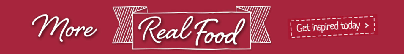More real food get inspired today