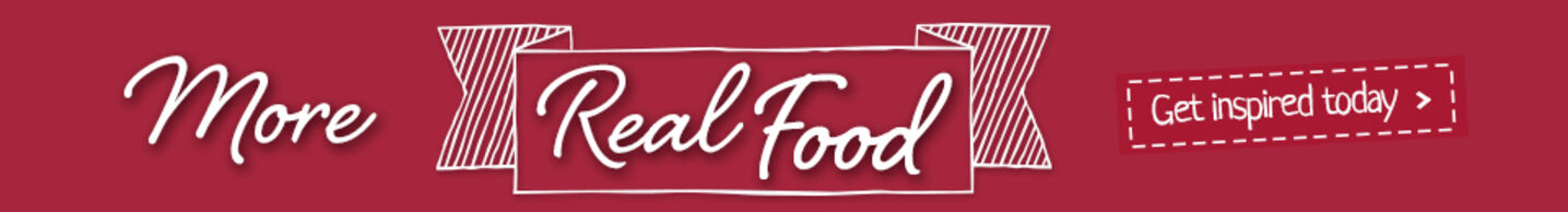 More real food get inspired today