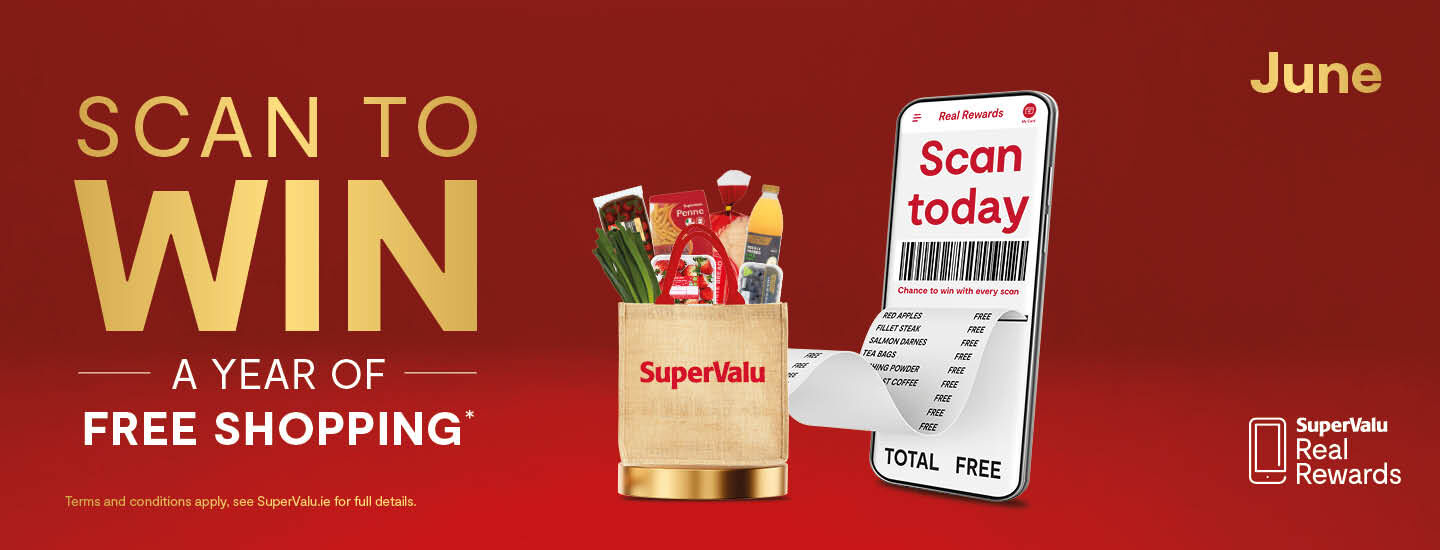Scan To Win June• One Year Free Shopping gift card • €100 SuperValu e-gift card for EVERY Store